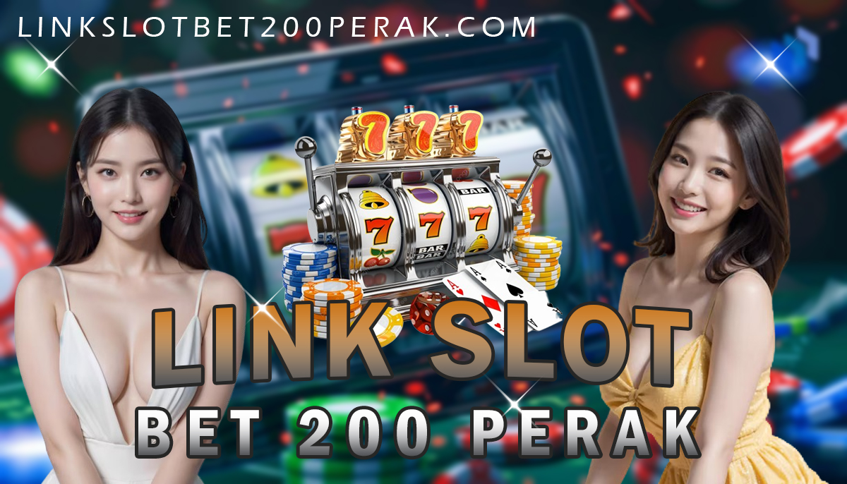 Link Slot Bet 200 Perak